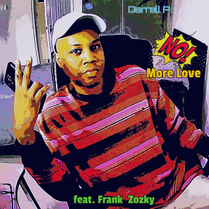 Listen to No More Love song with lyrics from Darrell P