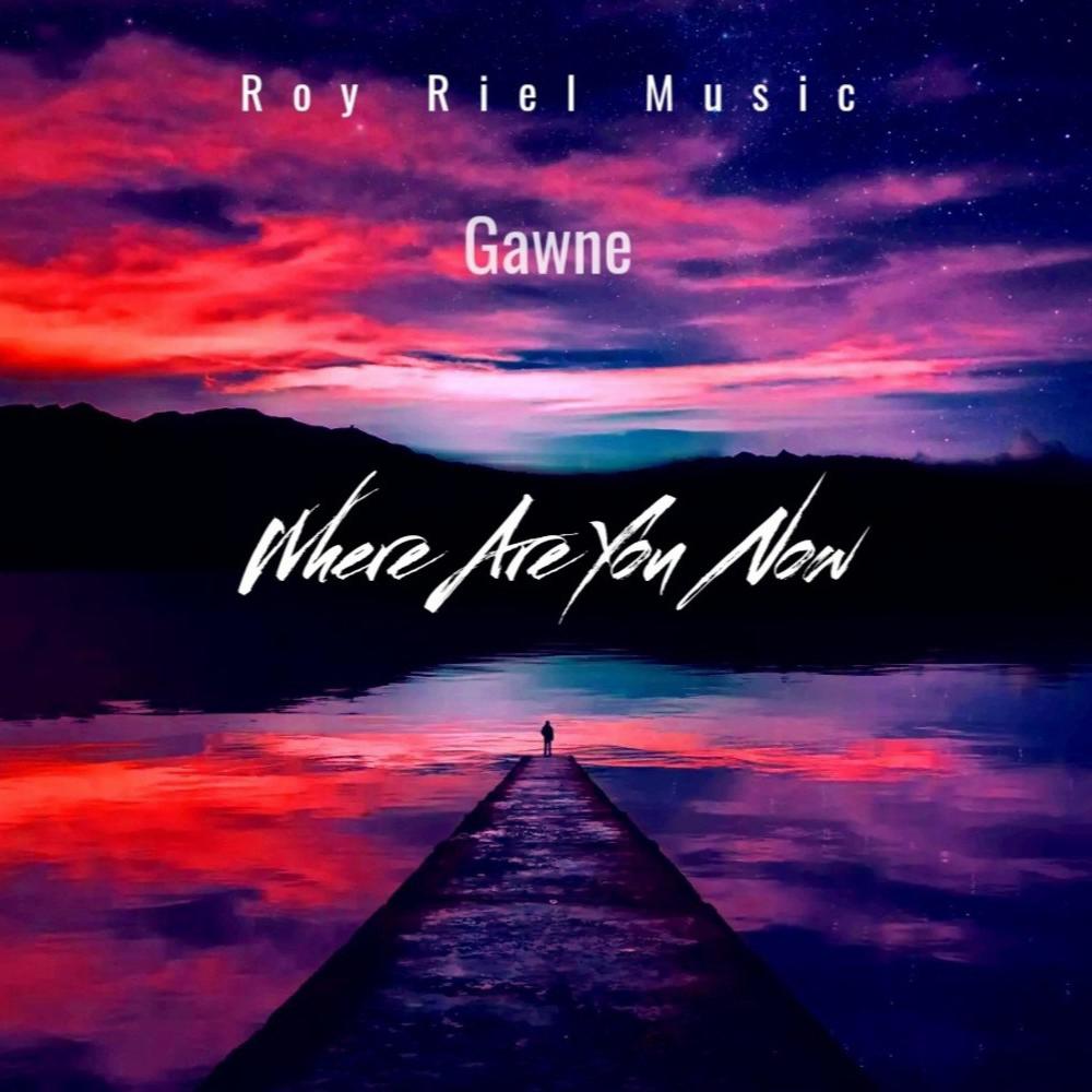 Where Are You Now (feat. Gawne)
