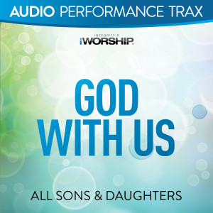 All Sons & Daughters的專輯God With Us (Audio Performance Trax)