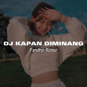 DJ KAPAN DIMINANG