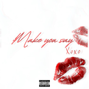 收聽Stallyano的Make You Say (Explicit)歌詞歌曲