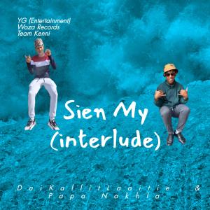 Listen to Sien My (interlude) (feat. Nakhla & Woza Zakes) song with lyrics from DaiKallitLaaitie