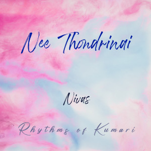 Album Nee Thondrinai oleh Nivas