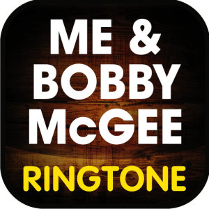 ดาวน์โหลดและฟังเพลง Me & Bobby Mcgee Ringtone พร้อมเนื้อเพลงจาก Ringtone Masters