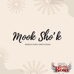 ดาวน์โหลดและฟังเพลง Mook Sho'k พร้อมเนื้อเพลงจาก Banda Puro Santa Rosa