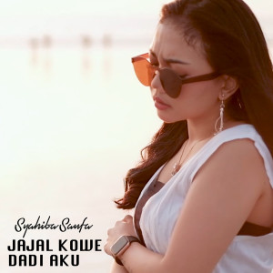 收聽Syahiba Saufa的Jajal Kowe Dadi Aku歌詞歌曲