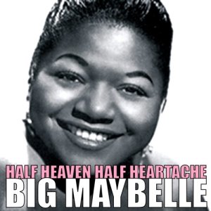 Big Maybelle的專輯Half Heaven, Half Heartache