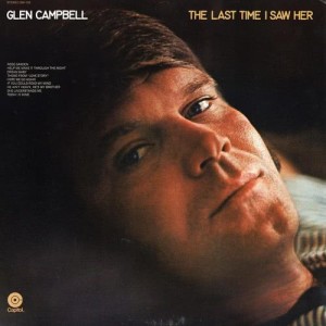 ดาวน์โหลดและฟังเพลง The Last Time I Saw Her พร้อมเนื้อเพลงจาก Glen Campbell