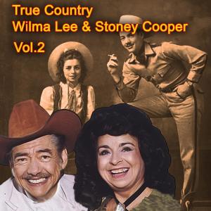 Stoney Cooper的專輯True Country of Wilma Lee & Stoney Cooper, Vol. 2
