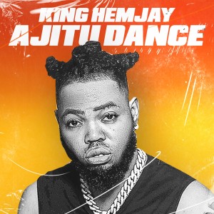 ดาวน์โหลดและฟังเพลง Ajitu Dance พร้อมเนื้อเพลงจาก King Hemjay
