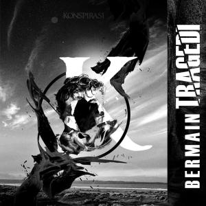 Listen to Bermain Tragedi song with lyrics from Konspirasi