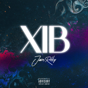 Listen to XIB (Explicit) song with lyrics from Jason Robby