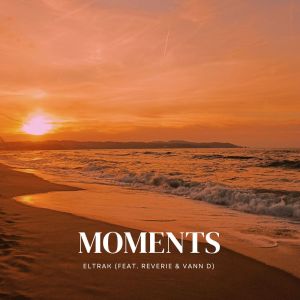 Album Moments (Explicit) from Eltrak