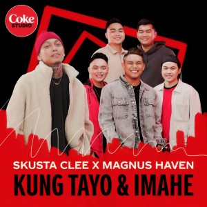 Dengarkan lagu Kung Tayo & Imahe nyanyian Skusta Clee dengan lirik