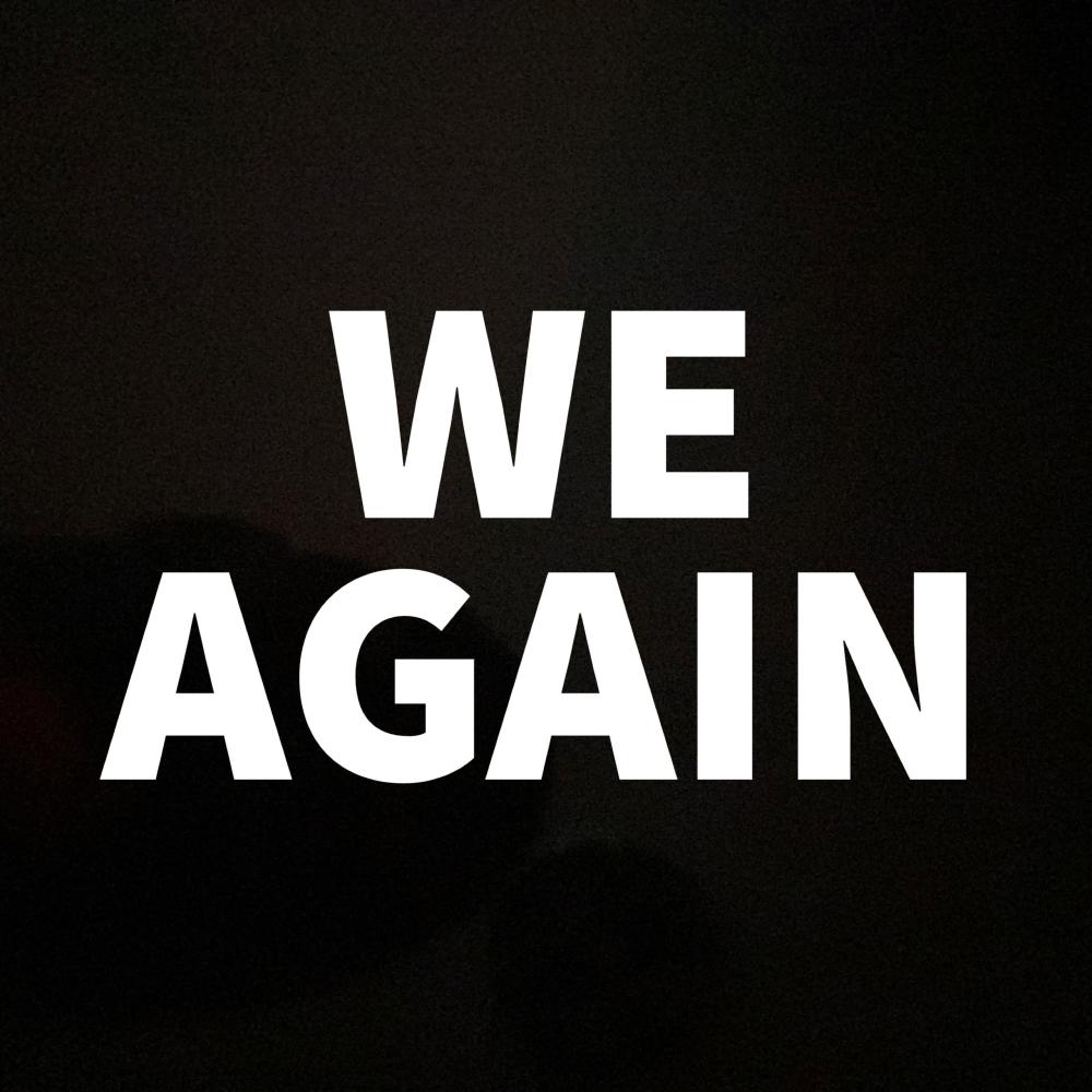 We Again