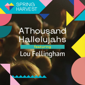 收听Spring Harvest的A Thousand Hallelujahs (Live)歌词歌曲
