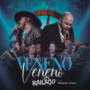 收聽Grupo Bailaço的Veneno (Ao Vivo)歌詞歌曲