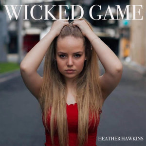 收聽Heather Hawkins的Wicked Game歌詞歌曲
