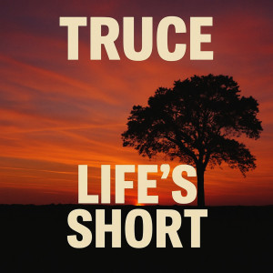 อัลบัม Life's Short ศิลปิน Truce
