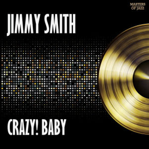Jimmy Smith的專輯Crazy Baby