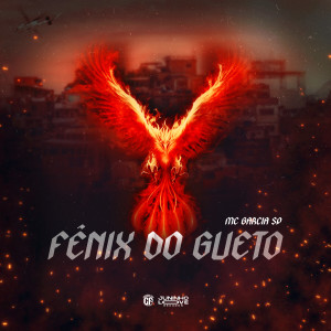 MC Garcia SP的专辑Fênix do Gueto