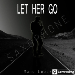 ดาวน์โหลดและฟังเพลง Let Her Go พร้อมเนื้อเพลงจาก Manu López