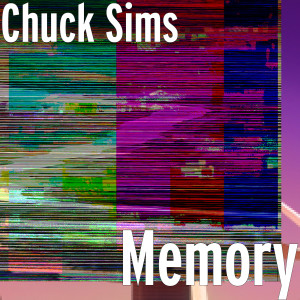 收聽Chuck Sims的Memory歌詞歌曲