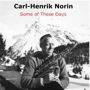Carl-Henrik Norin的專輯Some of These Days (Live)