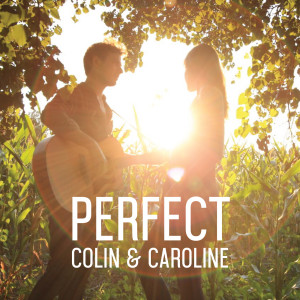 Dengarkan lagu Perfect nyanyian Colin & Caroline dengan lirik