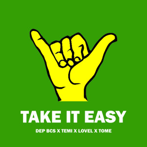 收聽Dep BCS的Take It Easy (Radio Edit)歌詞歌曲