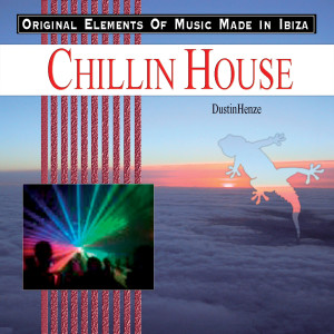 Dustin Henze的专辑Chillin House