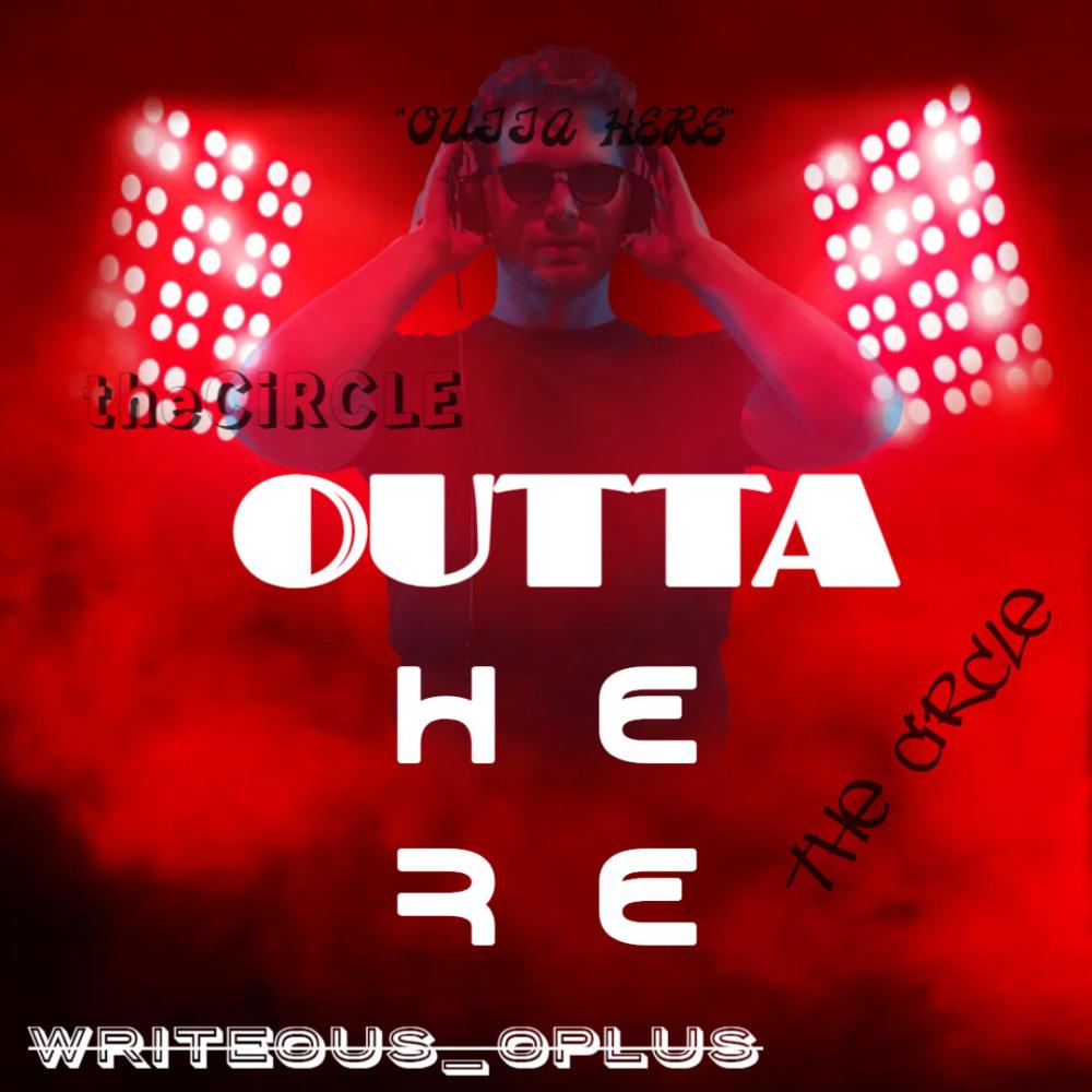 Outta Here (feat. Writeous) (Explicit)