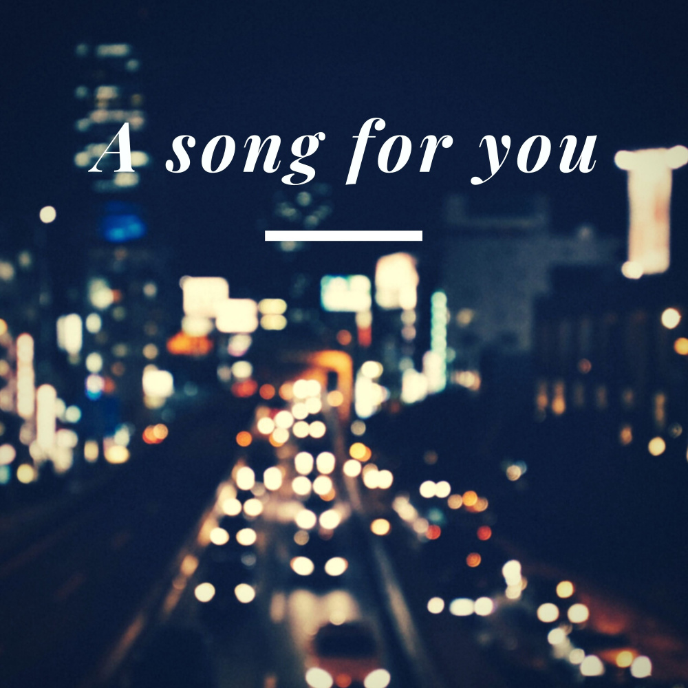 A song for you