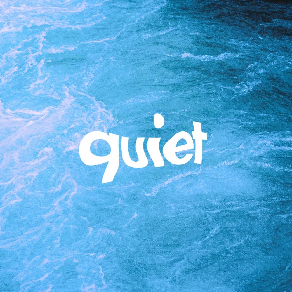 QUIET