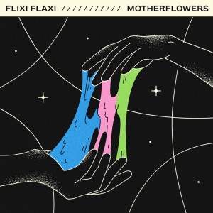 Listen to Flixi Flaxi song with lyrics from Motherflowers