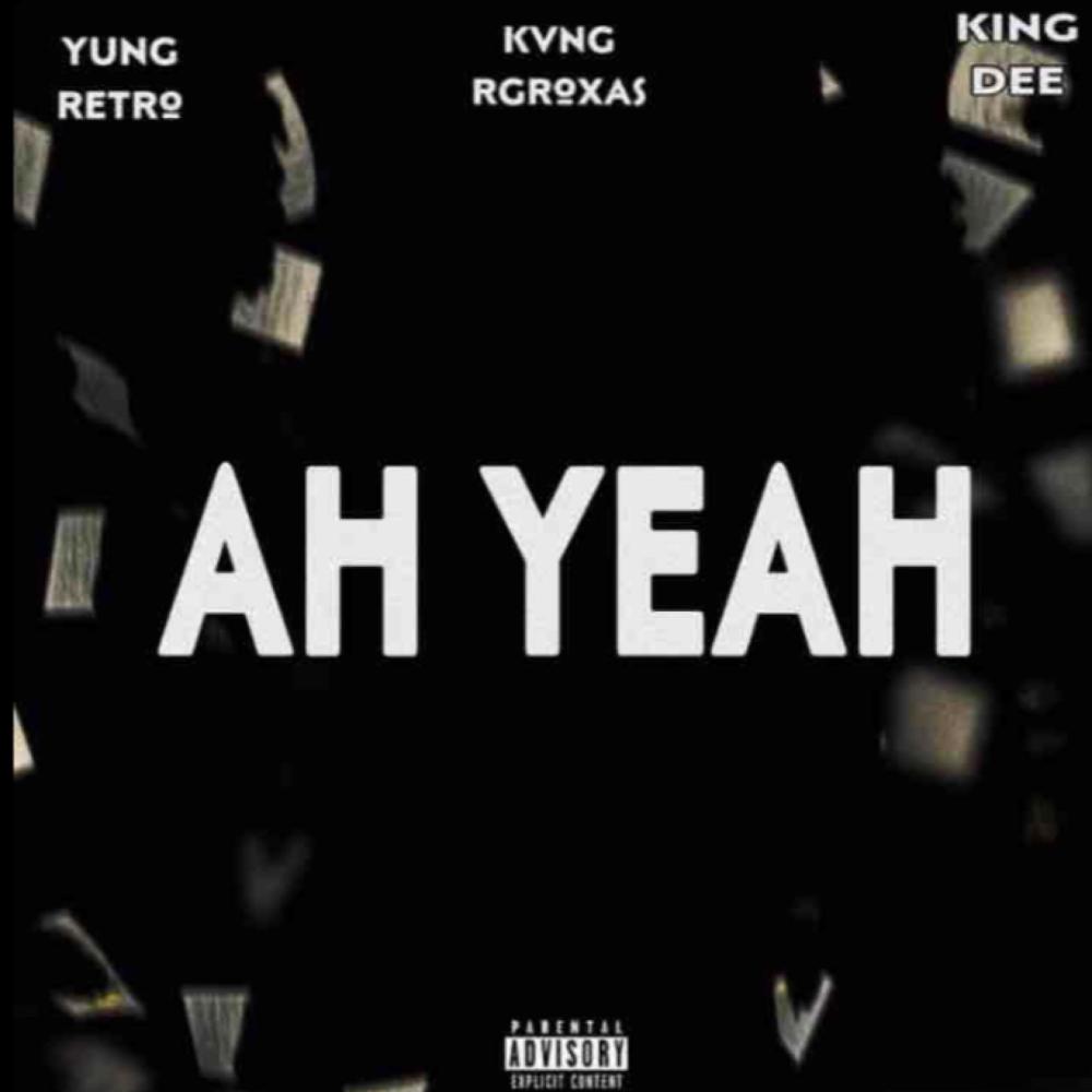 AH YEAH (feat. Yung retro & Kvngroxas) (Explicit)