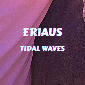 อัลบัม Tidal Waves ศิลปิน ERIAUS