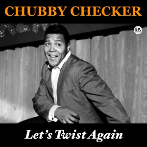 收聽Chubby Checker的Let's Twist Again (Remastered)歌詞歌曲