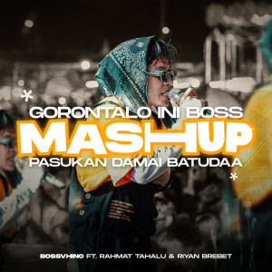 Album Gorontalo Ini Boss Mash up Pasukan Damai Batudaa oleh Rahmat Tahalu