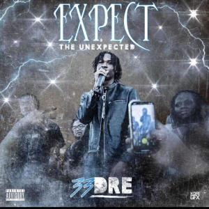 33DRE的專輯Expect The Unexpected (Explicit)