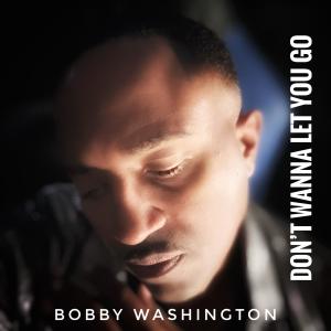 อัลบัม Don't Wanna Let You Go ศิลปิน Bobby Washington