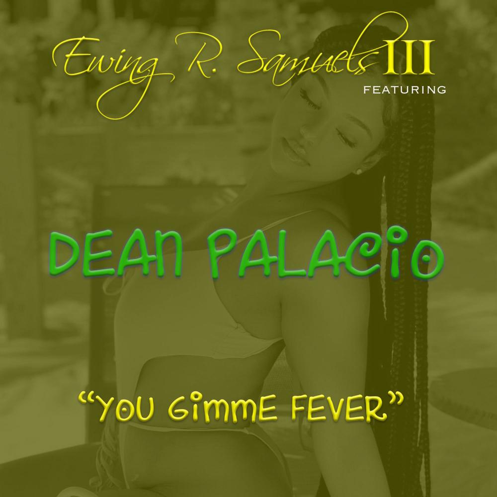 You Gimme Fever (feat. Dean Palacio)