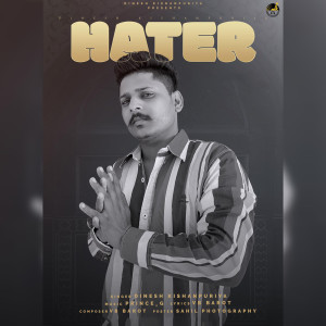 收聽Dinesh Kishanpuriya的Hater歌詞歌曲
