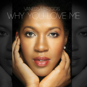 ดาวน์โหลดและฟังเพลง Why You Love Me พร้อมเนื้อเพลงจาก Vanessa Briggs