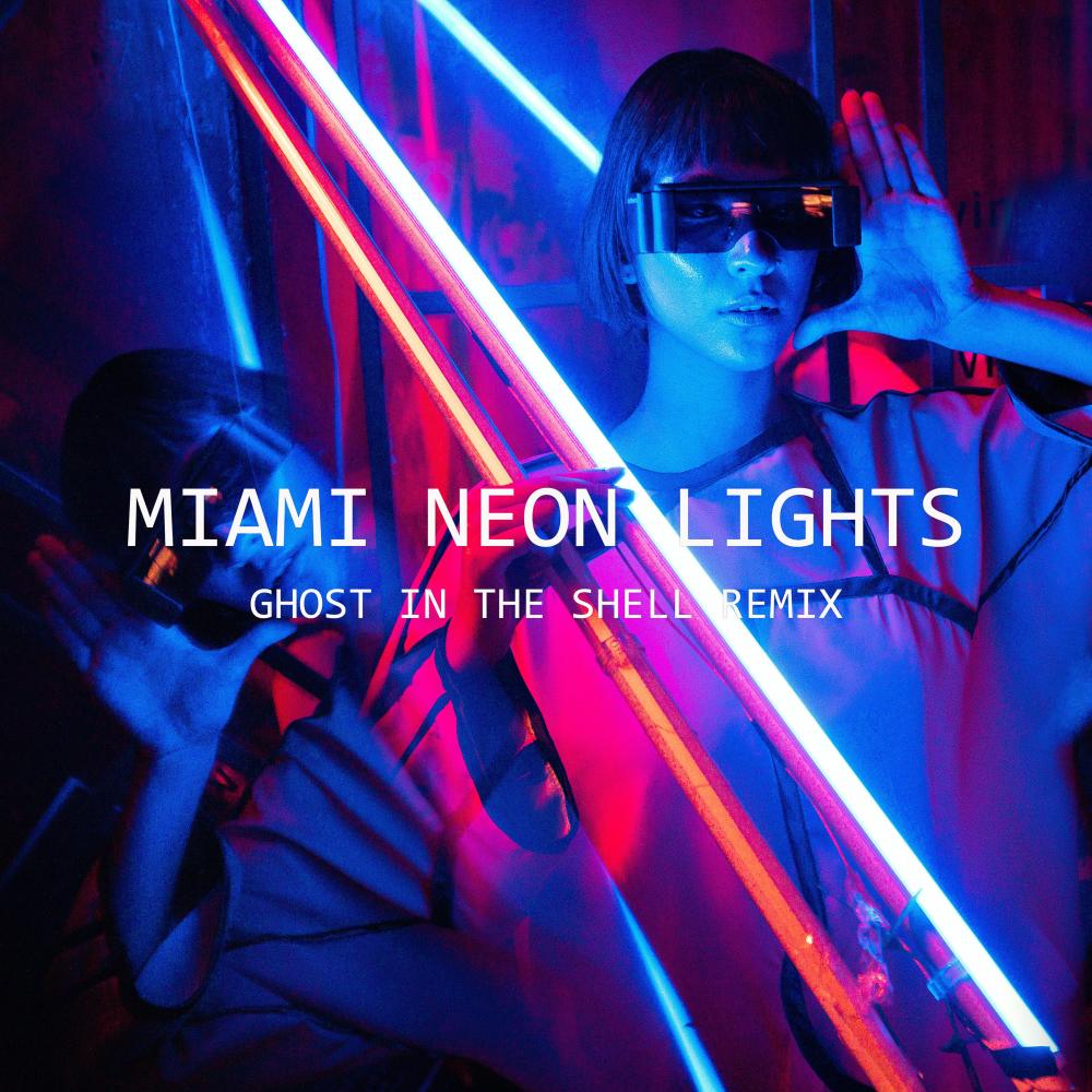 Miami Neon Lights (Ghost in the Shell Remix)