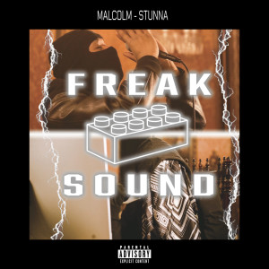 Listen to Stunna (feat. "MALCOLM") (Explicit) song with lyrics from Freak Sound Central