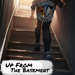 Album Up from the Basement (Explicit) from Goodnite Robicheaux