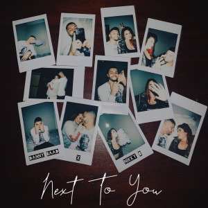 ดาวน์โหลดและฟังเพลง Next to You (Explicit) พร้อมเนื้อเพลงจาก Danny Baad