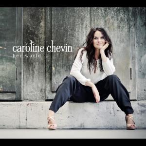 ดาวน์โหลดและฟังเพลง Hey World พร้อมเนื้อเพลงจาก Caroline Chevin