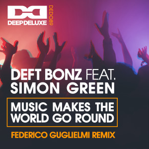 Dengarkan lagu Music Makes the World Go Round (Federico Guglielmi Remix) nyanyian Deft Bonz dengan lirik